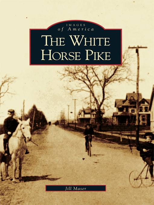 Title details for The White Horse Pike by Jill Maser - Available